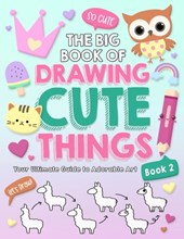 The Big Book of Drawing Cute Things Book 2