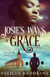 Josie's Ways of Grace: Echoes of Betrayal