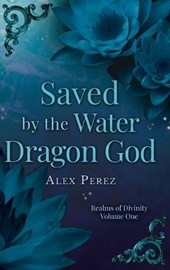 Saved By The Water Dragon God