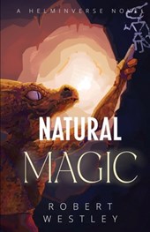 Natural Magic: A Helminverse Novel
