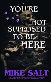 You're Not Supposed To Be Here