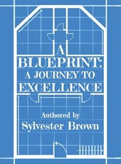 A Blueprint: A Journey to Excellence