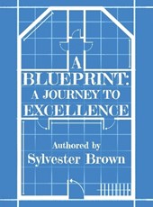 A Blueprint: A Journey to Excellence