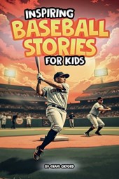 Inspiring Baseball Stories for Kids