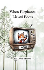 When Elephants Licked Boots