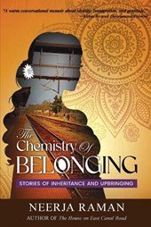 The Chemistry Of Belonging: Stories Of Inheritance And Upbringing