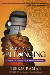 The Chemistry Of Belonging: Stories Of Inheritance And Upbringing