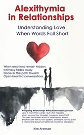 Alexithymia in Relationships: Understanding Love When Words Fall Short