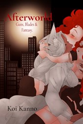 Afterworld: Guns, Blades, & Fantasy: Guns, Blades, & Fantasy: Guns