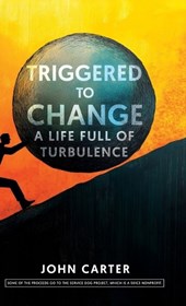 Triggered To Change: A Life Full Of Turbulence