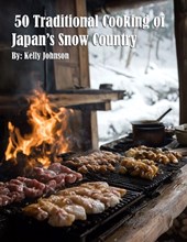 50 Traditional Cooking of Japan's Snow Country