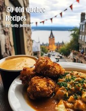 50 Old Quebec Recipes