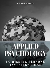 Applied Psychology in Missing Persons Investigations