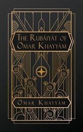 The Rubaiyat of Omar Kayyam