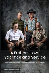 A Father's Love: Sacrifice and Service