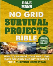 No Grid Survival Projects Bible