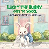 Ponce, S: Lucky the Bunny goes to School