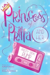 Brianna, A: Princess Prilla and Her Pretty Pink Pump