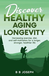 Discover Healthy Aging and Longevity