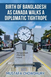Birth of Bangladesh as Canada Walks a Diplomatic Tightrope