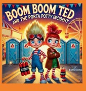 BOOM BOOM TED AND THE PORTA POTTY INCIDENT