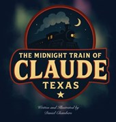 The Midnight Train of Claude, Texas