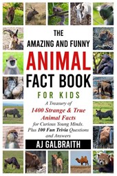 The Amazing and Funny Animal Fact Book For Kids