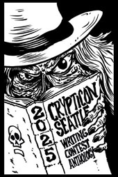 Crypticon Seattle Writing Contest Anthology 2025