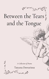 Between the Tears and the Tongue