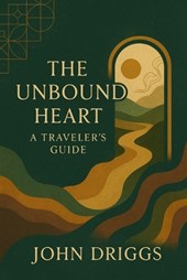 The Unbound Heart: A Traveler's Guide