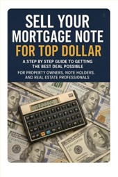 Sell Your Mortgage Note for Top Dollar