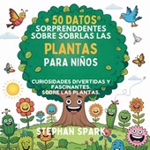 50 Datos Sorprendentes Sobre Las Plantas Para Niños