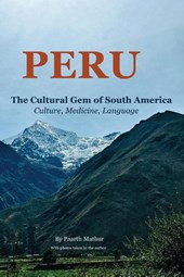 PERU THE CULTURAL GEM OF SOUTH AMERICA