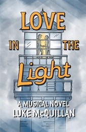 Love in the Light: A Musical Novel