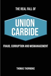 THE REAL FALL OF UNION CARBIDE
