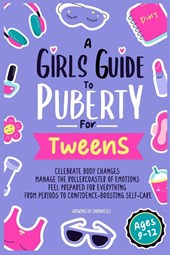 Chronicles, G: Girls Guide to Puberty for Tweens