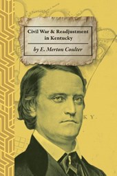 The Civil War and Readjustment in Kentucky