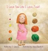 I Love You Like I Love...Fruit!