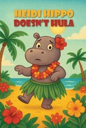 Heidi Hippo Doesn't Hula