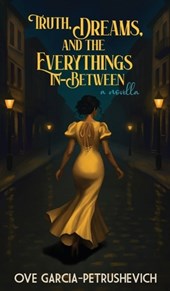 Truth, Dreams and The Everythings-In-Between