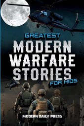Greatest Modern Warfare Stories for Kids