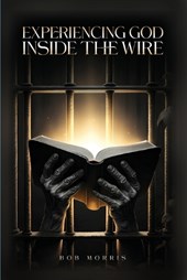 Experiencing God Inside the Wire