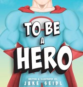 To Be A Hero