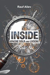 Inside Apache Solr and Lucene