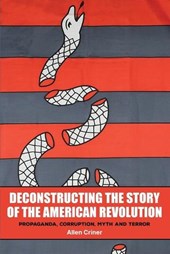 Deconstructing the Story of the American Revolution