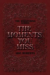 The Moments You Miss
