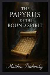 The Papyrus of the Bound Spirit