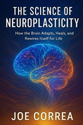 The Science of Neuroplasticity