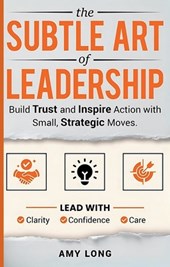 The Subtle Art of Leadership