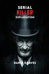 Serial Killer Explanation